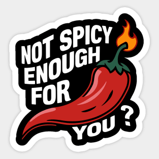 Not Spicy Enough Flaming Chili Foodie Challenge Sticker